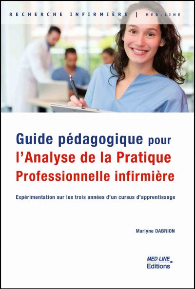 Guide pédagogique pour l’Analyse de la Pratique Professionnelle infirmière