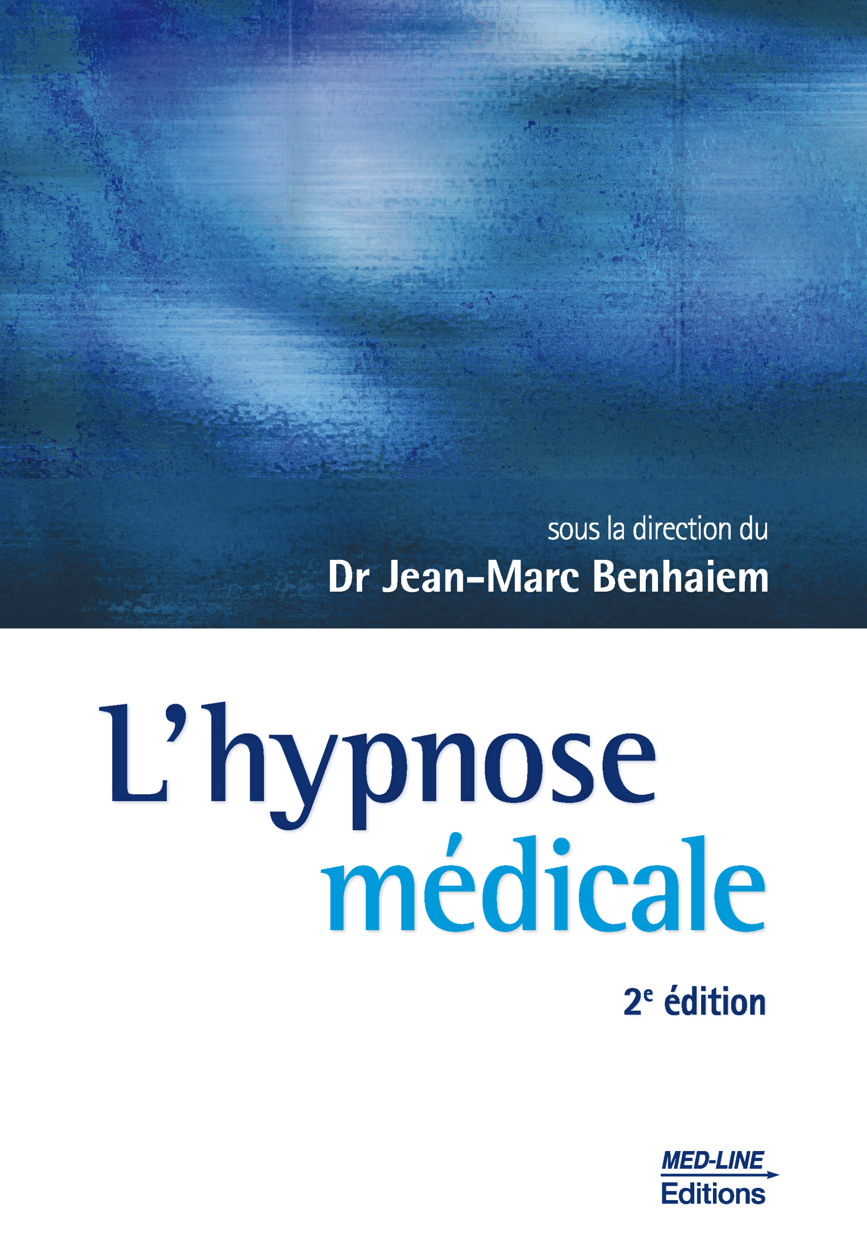 L’hypnose médicale. 2e édition